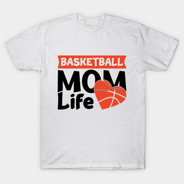 basketball mom life T-Shirt by artdise